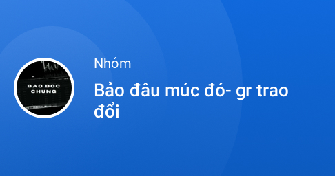 Zalo - Bảo đâu múc đó- gr trao đổi 