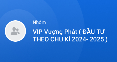 Zalo - VIP Vượng Phát ( ĐẦU TƯ THEO CHU KÌ 2024- 2025 )