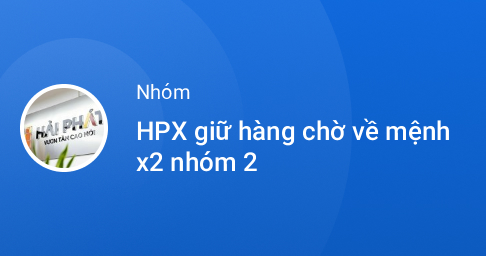 Zalo - HPX giữ hàng chờ về mệnh x2 nhóm 2