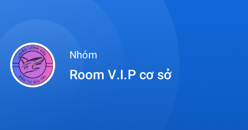 Zalo - Room V.I.P cơ sở