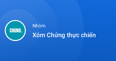 Zalo - Xóm Chứng thực chiến